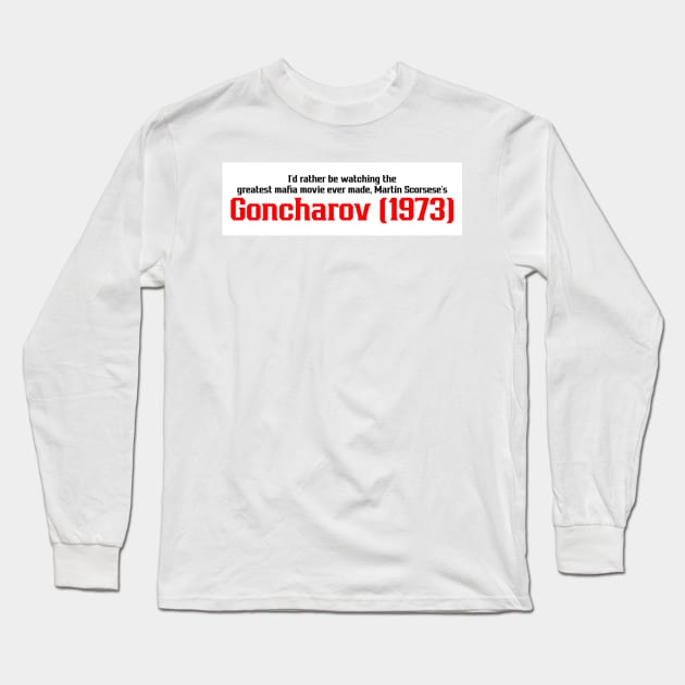 I’d rather be watching Goncharov (1973) Long Sleeve T-Shirt by radiochio